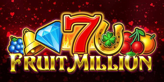 Trik Gacor Slot Fruit Million Supaya Saldo Makin Tebal