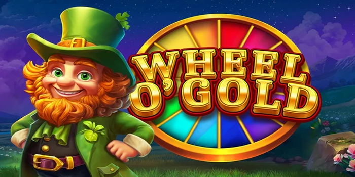 Strategi Mendapatkan Jackpot Besar Di Slot Wheel O’Gold